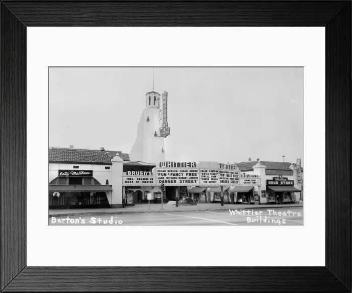 Framed Print : The Whittier Theatre Complex, Bruen's Whittier is showing FUN & FANCY FREE, and DANGER STREET, DESERT FURY, is coming soon, 11602-11612 East Whittier Boulevard, Whittier Framed Print : The Whittier Theatre Complex, Bruen's Whittier is showing FUN & FANCY FREE, and DANGER STREET, DESERT FURY, is coming soon, 11602-11612 East Whittier Boulevard, Whittier