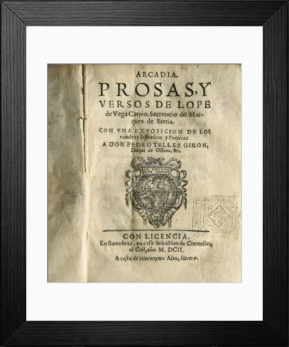 Framed Print : VEGA CARPIO, Flix Lope de (1562-1635). 'Arcadia, prosas y versos' (Arcadia, Proses and Poems). Frontispiece with dedication to Pedro Tllez Girn, Duke of Osuna