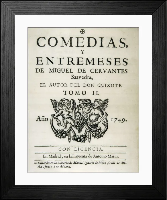 Framed Print : CERVANTES SAAVEDRA, Miguel de (1547-1616). Comedias y Entremeses (Comedies and Interludes). Antonio Marin's edition. Madrid (1749). SPAIN. Madrid. National Library