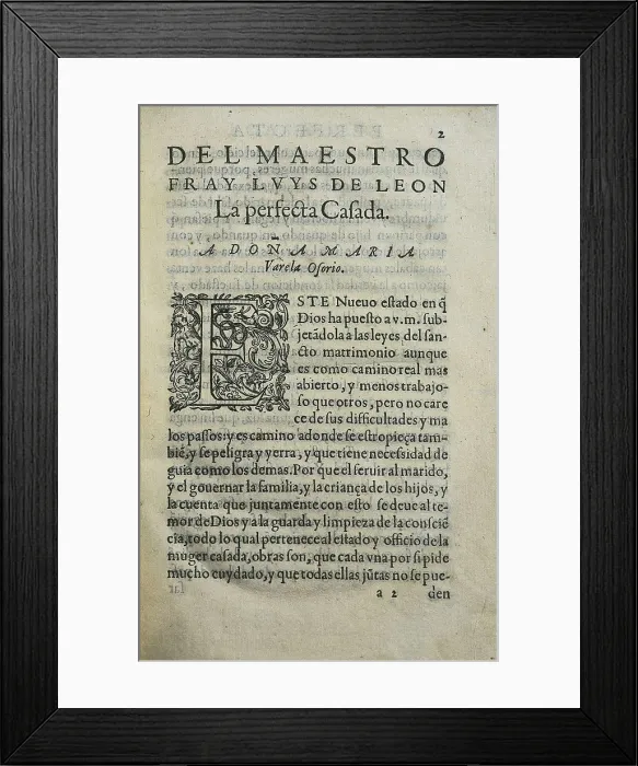 Framed Print : First page of Fray Luis de Len's work 'The Perfect Wife', written in 1583 and dedicated to Doa Mara Varela Osorio. SPAIN. Madrid. National Library Framed Print : First page of Fray Luis de Len's work 'The Perfect Wife', written in 1583 and dedicated to Doa Mara Varela Osorio. SPAIN. Madrid. National Library