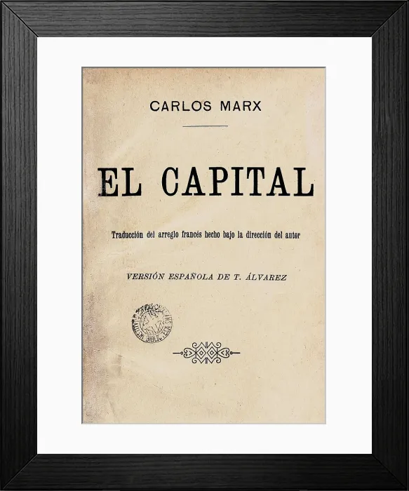 Framed Print : MARX, Karl (1818-1883). Front page of 'Capital' by Karl Marx, version by T. Alvarez. SPAIN. Barcelona. Biblioteca de Catalunya (National Library of Catalonia) Framed Print : MARX, Karl (1818-1883). Front page of 'Capital' by Karl Marx, version by T. Alvarez. SPAIN. Barcelona. Biblioteca de Catalunya (National Library of Catalonia)