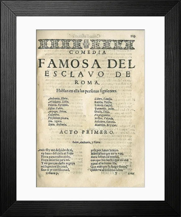 Framed Print : VEGA CARPIO, Flix Lope de (1562-1635). 'El esclavo de Roma', comedy by Lope de Vega edited in Barcelona by Sebastin de Comellas (1617). Beginning of the first act