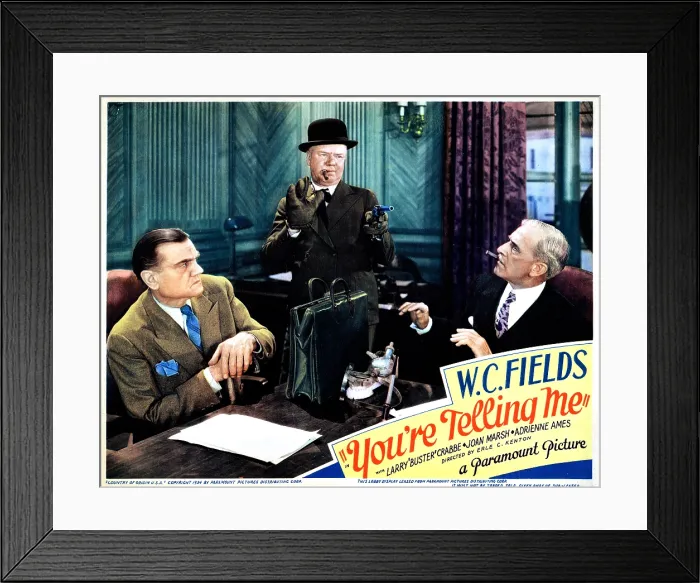 Framed Print : YOU'RE TELLING ME!, from center left, W.C. Fields, George Irving, 1934 Framed Print : YOU'RE TELLING ME!, from center left, W.C. Fields, George Irving, 1934