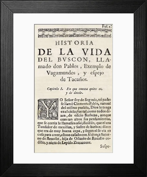 Framed Print : QUEVEDO y VILLEGAS, Francisco de (1580-1645). 'The Life Story of a Searcher Called Don Pablos'. Beginning chapter 1. SPAIN. Barcelona