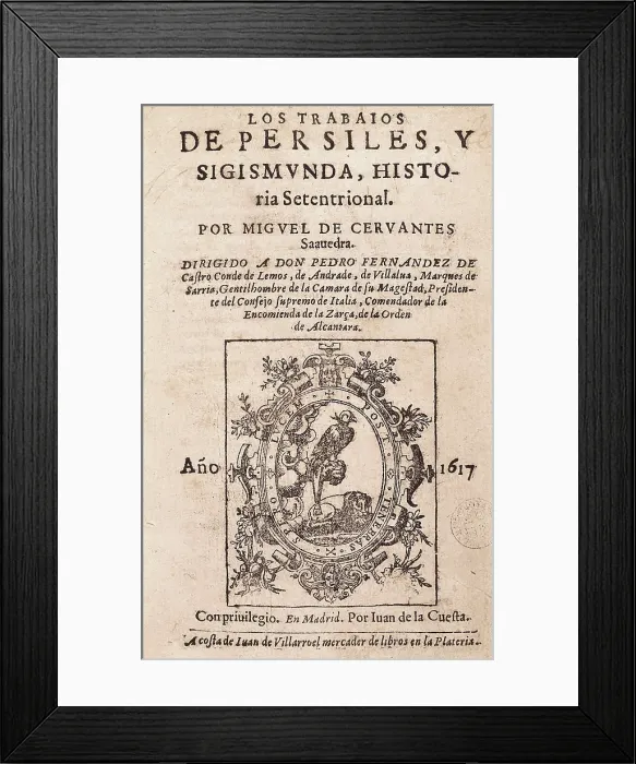 Framed Print : CERVANTES SAAVEDRA, Miguel de (1547-1616). 'Los Trabajos de Persiles y Segismunda'. Edition by Juan de la Cuesta. Madrid (1617). AISA / Everett Collection**US SALES ONLY** Framed Print : CERVANTES SAAVEDRA, Miguel de (1547-1616). 'Los Trabajos de Persiles y Segismunda'. Edition by Juan de la Cuesta. Madrid (1617). AISA / Everett Collection**US SALES ONLY**