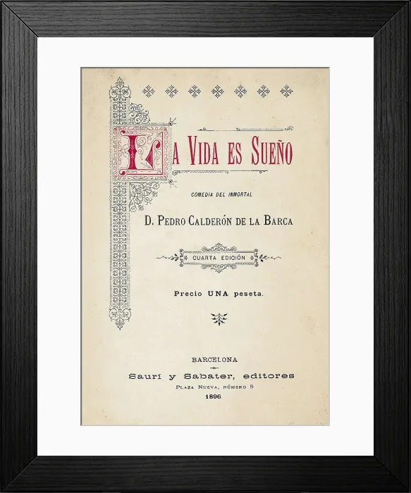 Framed Print : CALDERON DE LA BARCA, Pedro (1600-1681). Front page of 'Life is a Dream'. Edition made in Barcelona (1896). AISA / Everett Collection**US SALES ONLY**