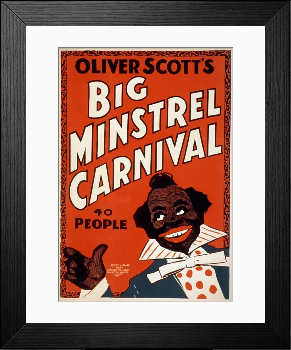 Framed Print : Poster announcing a minstrel show, original title: Oliver Scott's Big Minstrel Carnival - 40 people, print by Russell-Morgan, 1899 Framed Print : Poster announcing a minstrel show, original title: Oliver Scott's Big Minstrel Carnival - 40 people, print by Russell-Morgan, 1899
