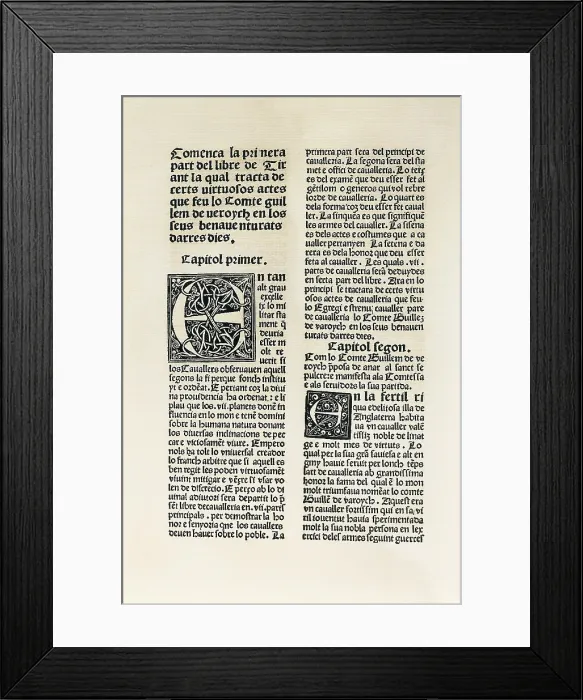 Framed Print : MARTORELL, Joanot (1413-1468). Knight and writer. 'Tirant lo Blanch'. Beggining of the novel. Edition printed in Valencia (1490). SPAIN. Barcelona Framed Print : MARTORELL, Joanot (1413-1468). Knight and writer. 'Tirant lo Blanch'. Beggining of the novel. Edition printed in Valencia (1490). SPAIN. Barcelona