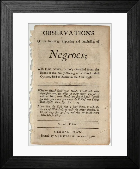 Framed Print : Anthony Benezet, Observations on the inslaving, importing, and purchasing of Negroes... 1759 Framed Print : Anthony Benezet, Observations on the inslaving, importing, and purchasing of Negroes... 1759