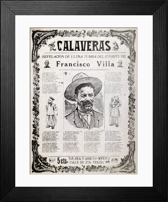 Framed Print : Pancho Villa. Calaveras, revelation from beyond the grave of the spirit of Francisco Villa Framed Print : Pancho Villa. Calaveras, revelation from beyond the grave of the spirit of Francisco Villa