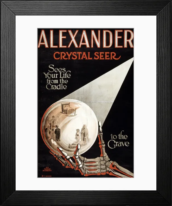 Framed Print : Poster for stage magician and seer Claude Alexander, text reads: Alexander, crystal seer sees your life from the cradle to the grave, circa 1910 Framed Print : Poster for stage magician and seer Claude Alexander, text reads: Alexander, crystal seer sees your life from the cradle to the grave, circa 1910