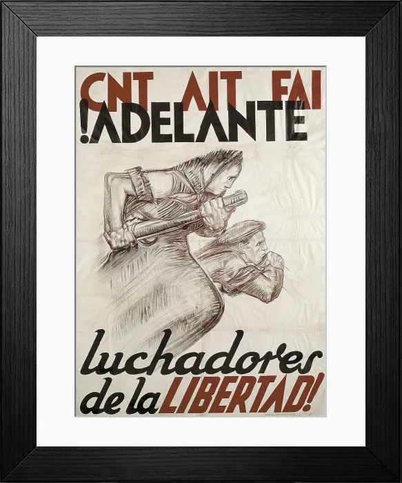 Framed Print : Spanish Civil War (1936-1939). 'Adelante luchadores de la libertad!' (Go Ahead Freedom Fighters!). Poster of the anarchist organization CNT-AIT-FAI