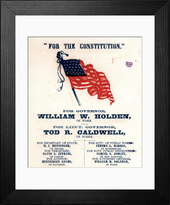 Framed Print : Election ticket for William W. Holden, of Wake, North Carolina, reads: For the Constitution, 1868 Framed Print : Election ticket for William W. Holden, of Wake, North Carolina, reads: For the Constitution, 1868