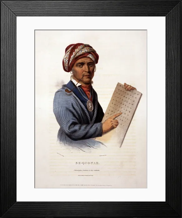 Framed Print : Cherokee Tribe. Se-Quo-Yah, (Sequoyah) holding Cherokee alphabet. Hand-colored lithograph copy of a portrait painted by Charles Bird King. 1836 copy of original ca. 1828 Framed Print : Cherokee Tribe. Se-Quo-Yah, (Sequoyah) holding Cherokee alphabet. Hand-colored lithograph copy of a portrait painted by Charles Bird King. 1836 copy of original ca. 1828