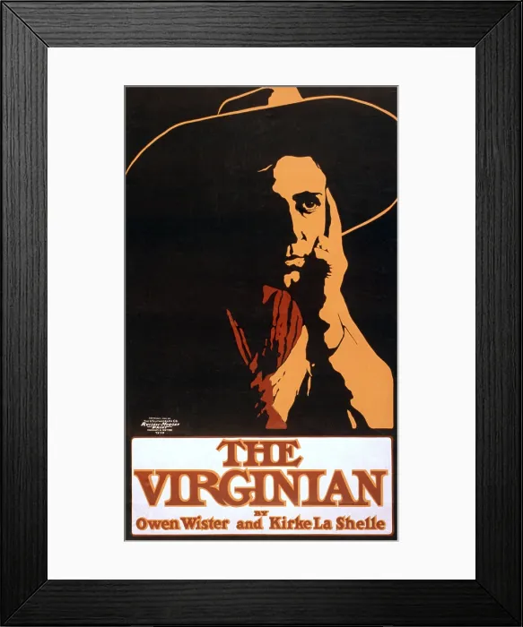 Framed Print : Poster for the 1903 theatrical production of Owen Wister's (1860-1938) Western novel, 'The Virginian' by Kirke la Shelle's (1862-1905) Framed Print : Poster for the 1903 theatrical production of Owen Wister's (1860-1938) Western novel, 'The Virginian' by Kirke la Shelle's (1862-1905)