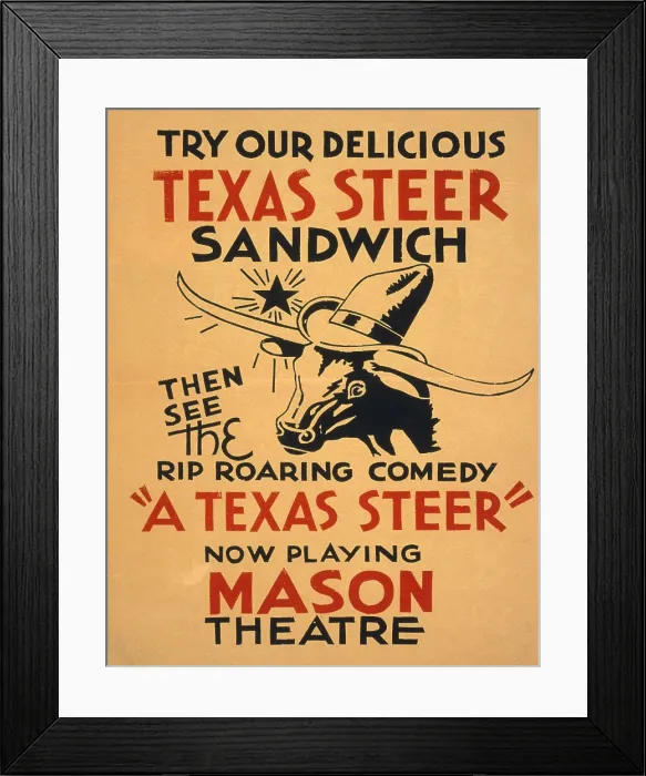 Framed Print : Theatre. Try our delicious Texas steer sandwich, then see the rip roaring comedy 'A Texas steer'