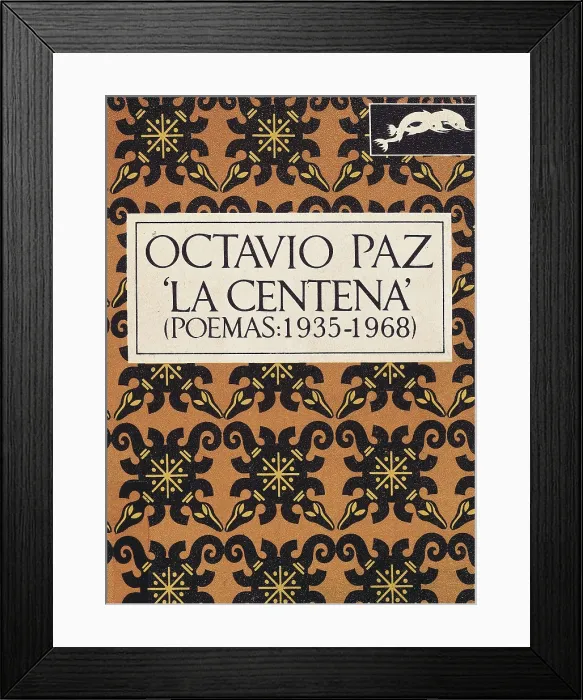 Framed Print : PAZ, Octavio (1914-1998). 'La Centena' (The Hundred) (poems 1935-1968). SPAIN. Madrid