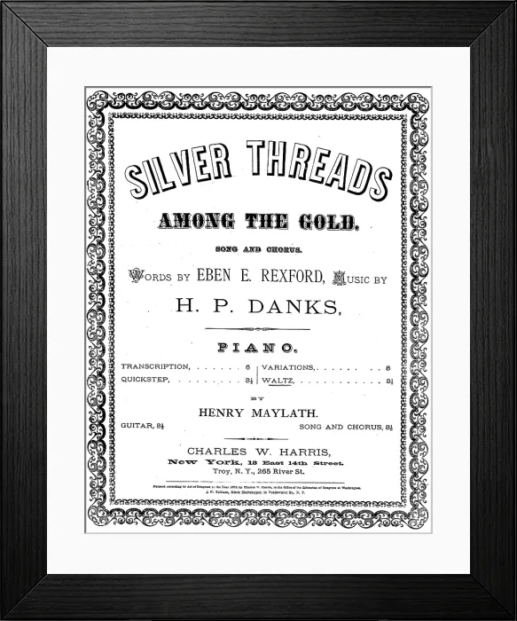 Framed Print : Silver Threads Among the Gold, sheet music, by Eben E. Rexford and H. P. Danks, circa 1873 Framed Print : Silver Threads Among the Gold, sheet music, by Eben E. Rexford and H. P. Danks, circa 1873