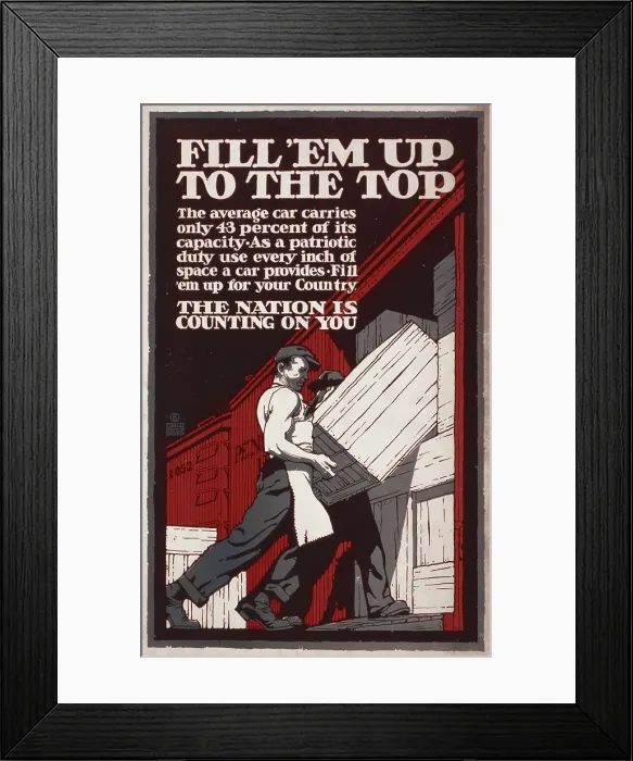 Framed Print : World War I, Poster showing men loading crates onto a boxcar, text reads: Fill em up to the top, the nation is counting on you, poster by Ernest Hamlin Baker, 1917 Framed Print : World War I, Poster showing men loading crates onto a boxcar, text reads: Fill em up to the top, the nation is counting on you, poster by Ernest Hamlin Baker, 1917