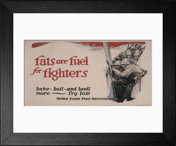 Framed Print : World War I, poster showing soldiers in a trench, text reads: Fats are fuel for fighters Bake, boil, and broil more - fry less, lithograph, 1917 Framed Print : World War I, poster showing soldiers in a trench, text reads: Fats are fuel for fighters Bake, boil, and broil more - fry less, lithograph, 1917