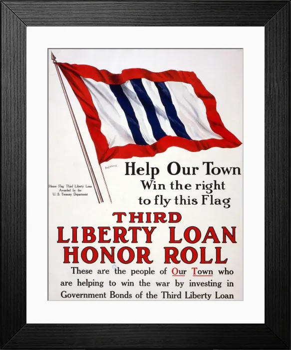 Framed Print : World War I, Poster - Help our town win the right to fly this flag - Third Liberty Loan honor roll - awarded by the U.S. Treasury Department, 1917 Framed Print : World War I, Poster - Help our town win the right to fly this flag - Third Liberty Loan honor roll - awarded by the U.S. Treasury Department, 1917