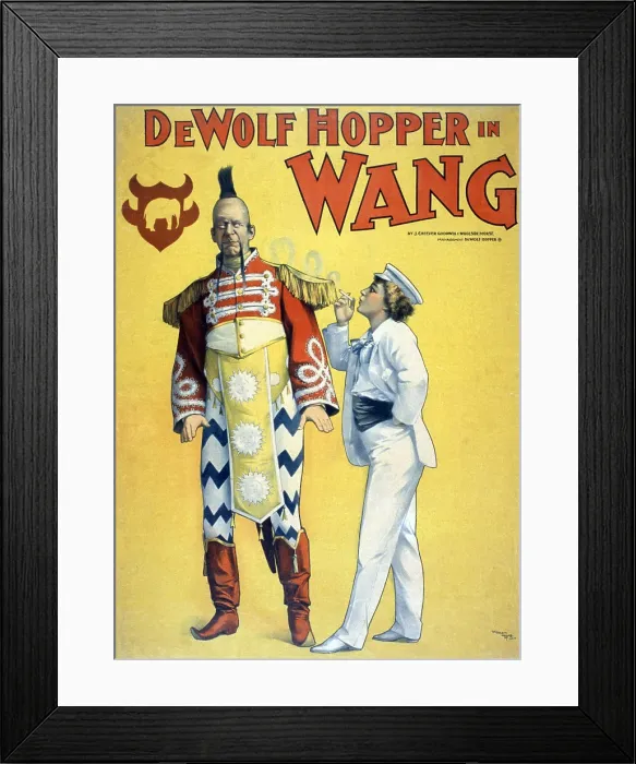 Framed Print : De Wolf Hopper in WANG, a comic opera set in Thailand and based on a book by J. Cheever Goodwin Framed Print : De Wolf Hopper in WANG, a comic opera set in Thailand and based on a book by J. Cheever Goodwin