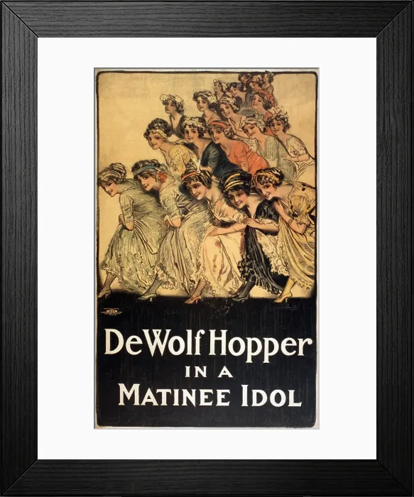 Framed Print : De Wolf Hopper (1858-1935), American comic actor on poster advertising the play, MATINEE IDOL, 1909