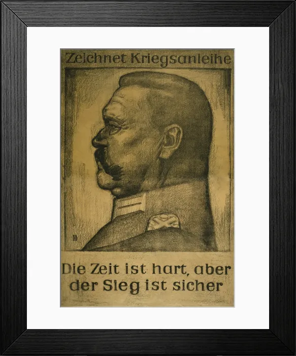 Framed Print : German World War I poster with a portrait profile of Field Marshall Paul von Hindenburg. The text reads: Subscribe to the War Loan. Times are difficult but victory is certain Framed Print : German World War I poster with a portrait profile of Field Marshall Paul von Hindenburg. The text reads: Subscribe to the War Loan. Times are difficult but victory is certain