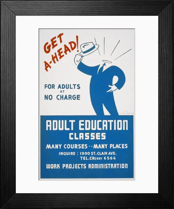 Framed Print : School, Poster encouraging adults to attend adult education classes, reads: Get ahead