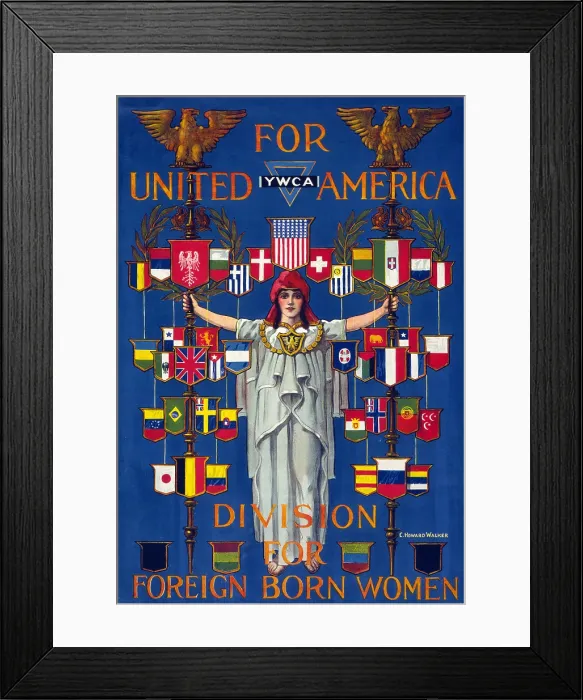 Framed Print : Immigration. For united America, YWCA division for foreign born women Poster shows the figure of Columbia surrounded by flags of many nationalities