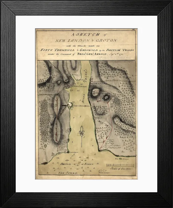 Framed Print : The American Revolution. A sketch of New London & Groton with the attacks made on Forts Trumbull & Griswold by the British troops under the command of Benedict Arnold, Sept. 6th