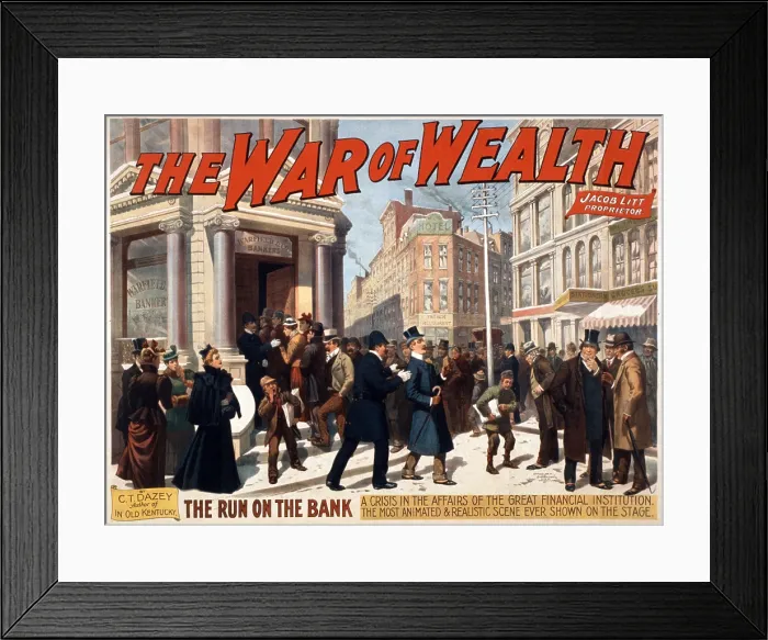 Framed Print : The War of Wealth. A bank run depicted in the Broadway melodrama was inspired by the Panic of 1893. Color lithograph, 1896 Framed Print : The War of Wealth. A bank run depicted in the Broadway melodrama was inspired by the Panic of 1893. Color lithograph, 1896