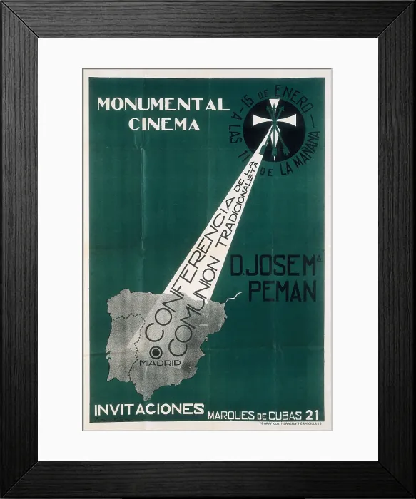 Framed Print : Spain. Second Republic (1936). Poster of a conference of the Traditionalist Communion in charge of Jos Mara Pemnin the Monumental Cinema of Madrid (January) Framed Print : Spain. Second Republic (1936). Poster of a conference of the Traditionalist Communion in charge of Jos Mara Pemnin the Monumental Cinema of Madrid (January)