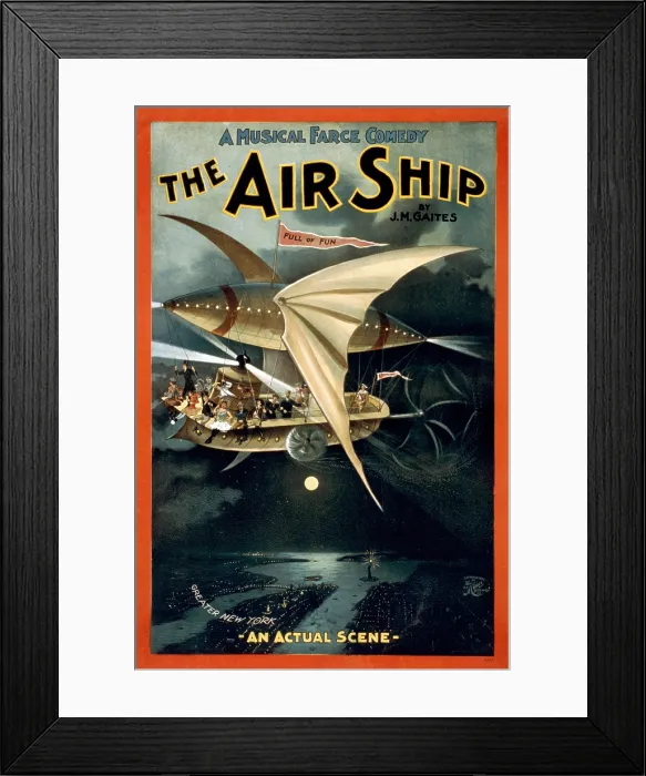 Framed Print : THE AIRSHIP, a musical farce comedy, anticipated passenger flight as shown in a 1898 poster of a powered balloon above a moonlit New York City Framed Print : THE AIRSHIP, a musical farce comedy, anticipated passenger flight as shown in a 1898 poster of a powered balloon above a moonlit New York City