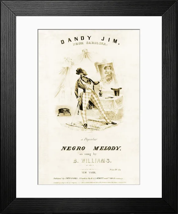 Framed Print : Dandy Jim, from Carolina, a free black who dressed and acted above his station, as shown on this sheet music from 1843 Framed Print : Dandy Jim, from Carolina, a free black who dressed and acted above his station, as shown on this sheet music from 1843