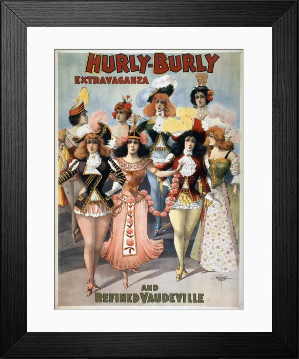 Framed Print : Poster for the Hurly-Burly Extravaganza and Refined Vaudeville with chorus girl in costumes based on military uniforms and European court dress. 1899