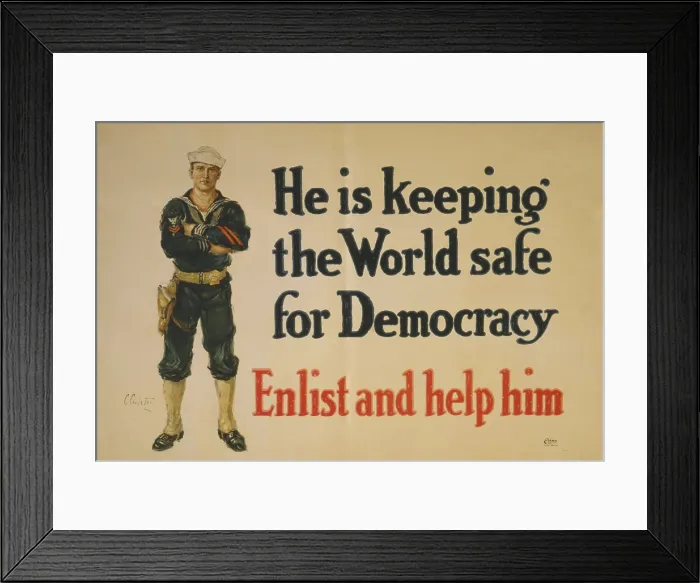 Framed Print : World War 1. U.S. Navy recruiting poster reads, He is keeping the world safe for democracy. Enlist and help him. Ca. 1916-1918