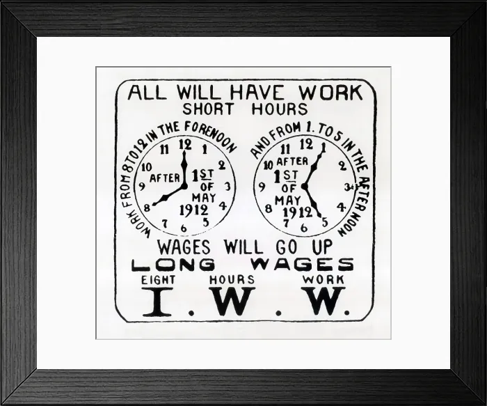 Framed Print : Poster promoting the I.W.W. campaign for the eight hour work day. 1912 Framed Print : Poster promoting the I.W.W. campaign for the eight hour work day. 1912