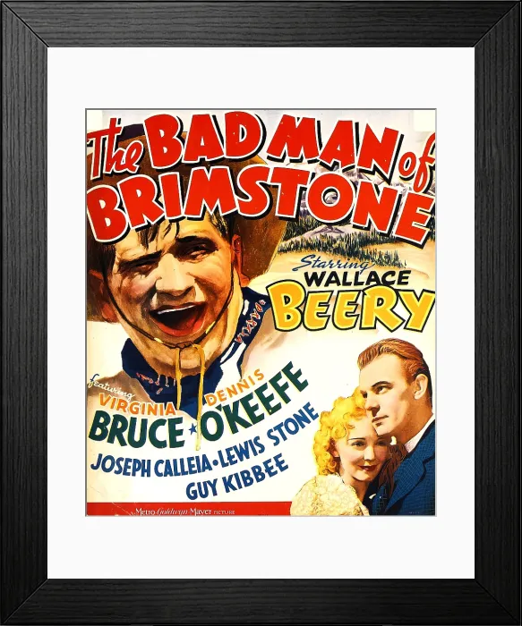 Framed Print : THE BAD MAN OF BRIMSTONE, from left: Wallace Beery, Virginia Bruce, Dennis O'Keefe on window card, 1937 Framed Print : THE BAD MAN OF BRIMSTONE, from left: Wallace Beery, Virginia Bruce, Dennis O'Keefe on window card, 1937