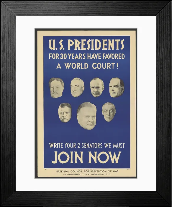Framed Print : Poster promoting the World Court by the National Council for Prevention of War, 1931. U.S. Presidents for 30 years have favored a world court! Write your two senators Framed Print : Poster promoting the World Court by the National Council for Prevention of War, 1931. U.S. Presidents for 30 years have favored a world court! Write your two senators