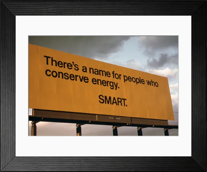 Framed Print : Billboard on Interstate 5 in Oregon reads There's a name for people who conserve energy. SMART. Sept. 1973
