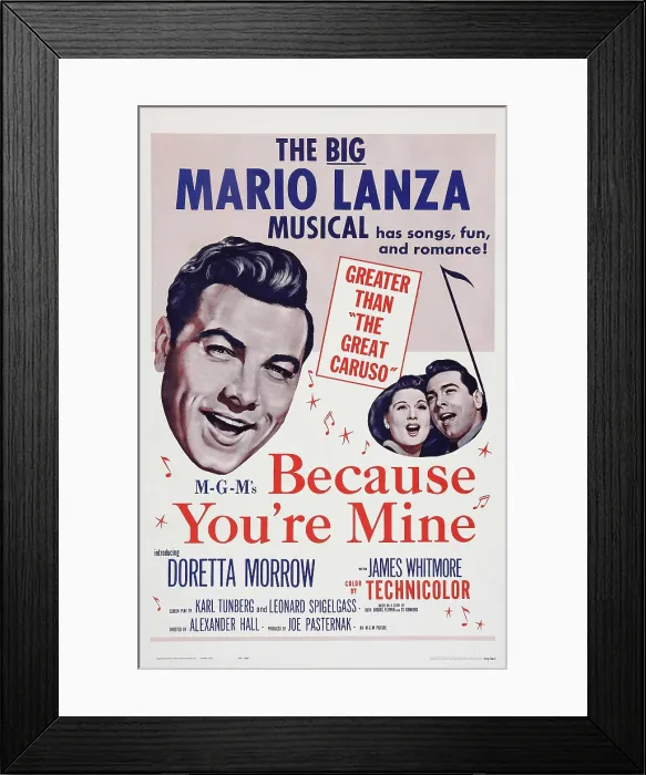 Framed Print : BECAUSE YOU'RE MINE, poster art, l-r: Mario Lanza, Doretta Morrow, Mario Lanza, 1952 Framed Print : BECAUSE YOU'RE MINE, poster art, l-r: Mario Lanza, Doretta Morrow, Mario Lanza, 1952