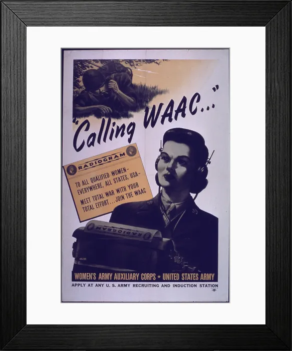 Framed Print : Recruiting Poster for the Women's Army Auxiliary Corps. The WAAC was formed in 1942 at the urging of First Lady, Eleanor Roosevelt. World War 2. (BSLOC_2013_14_100)