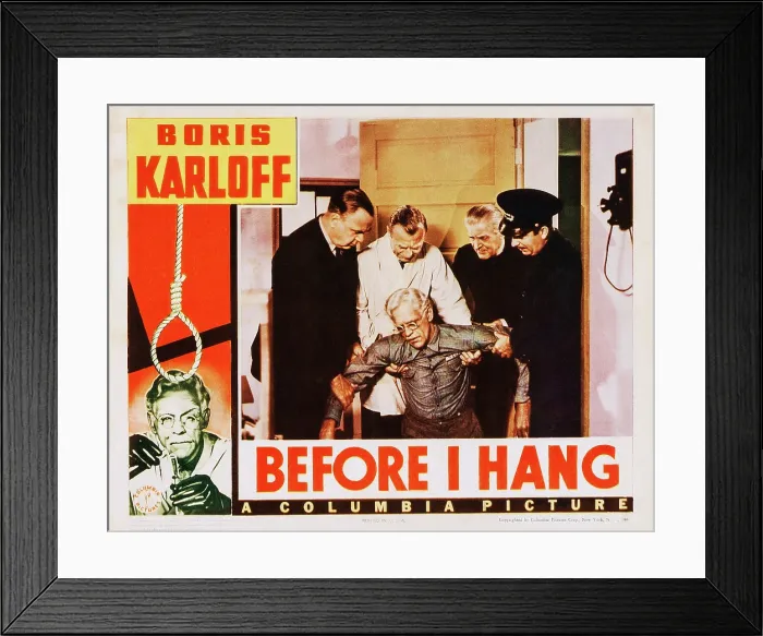 Framed Print : BEFORE I HANG, bottom center and left border: Boris Karloff on lobbycard, 1940