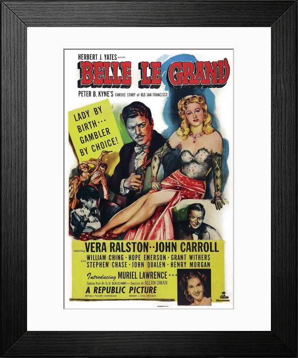 Framed Print : BELLE LE GRAND, US poster art, clockwise from top left: John Carroll, Vera Ralston, William Ching, Muriel Lawrence, 1951 Framed Print : BELLE LE GRAND, US poster art, clockwise from top left: John Carroll, Vera Ralston, William Ching, Muriel Lawrence, 1951