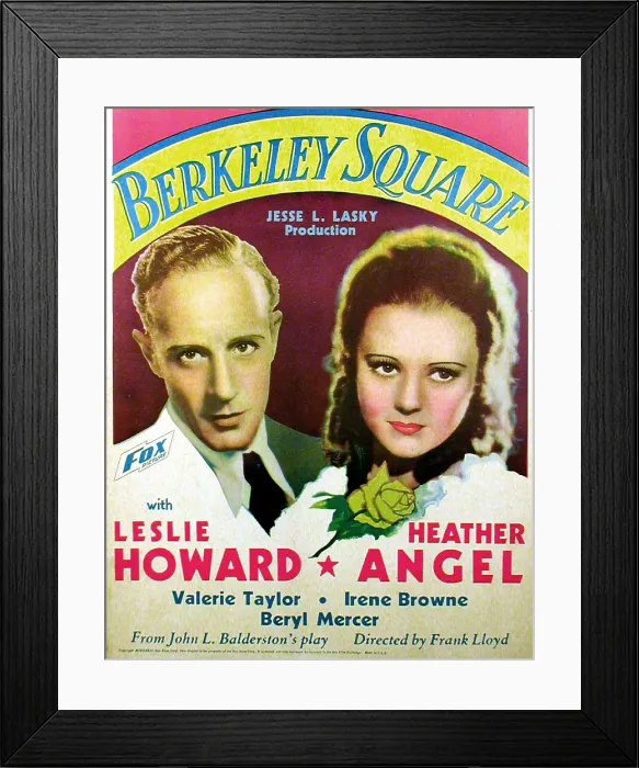 Framed Print : BERKELEY SQUARE, US poster art, from left: Leslie Howard, Heather Angel, 1933. TM & copyright 20th Century Fox Film Corp. All rights reserved / courtesy Everett Collection Framed Print : BERKELEY SQUARE, US poster art, from left: Leslie Howard, Heather Angel, 1933. TM & copyright 20th Century Fox Film Corp. All rights reserved / courtesy Everett Collection