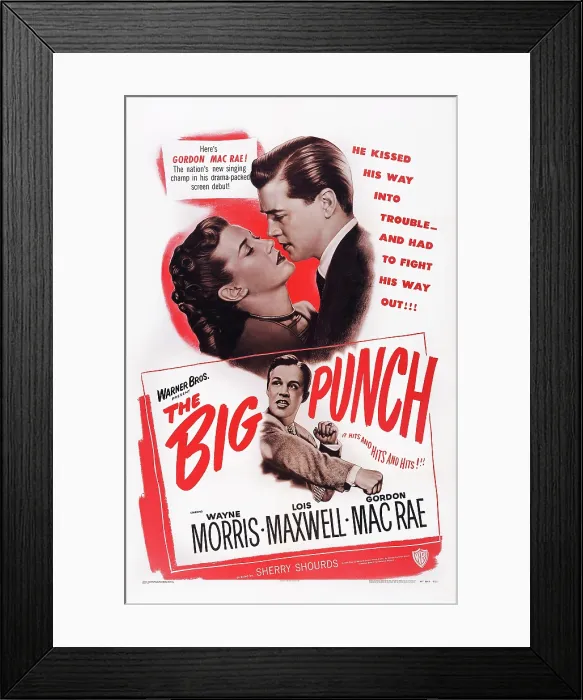 Framed Print : THE BIG PUNCH, US poster art, top, from left: Lois Maxwell, Gordon MacRae; bottom: Wayne Morris, 1948 Framed Print : THE BIG PUNCH, US poster art, top, from left: Lois Maxwell, Gordon MacRae; bottom: Wayne Morris, 1948