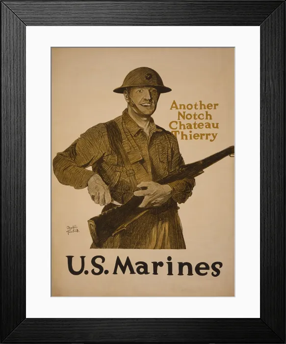 Framed Print : World War 1. Recruiting poster. Another notch, Chateau Thierry-U.S. Marines. U.S. Marines won the Battle of Chateau-Thierry, on July 18, 1918
