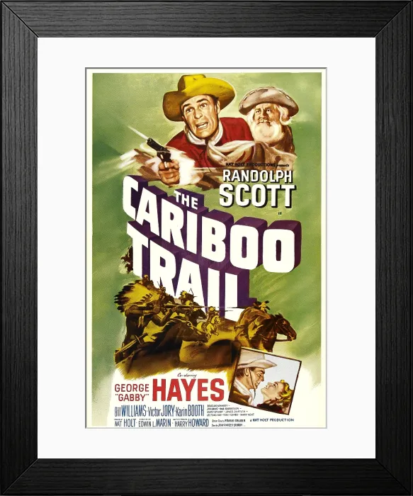 Framed Print : THE CARIBOO TRAIL, US poster, top from left: Randolph Scott, George Gabby Hayes, bottom right: Randolph Scott, Karin Booth, 1950 Framed Print : THE CARIBOO TRAIL, US poster, top from left: Randolph Scott, George Gabby Hayes, bottom right: Randolph Scott, Karin Booth, 1950