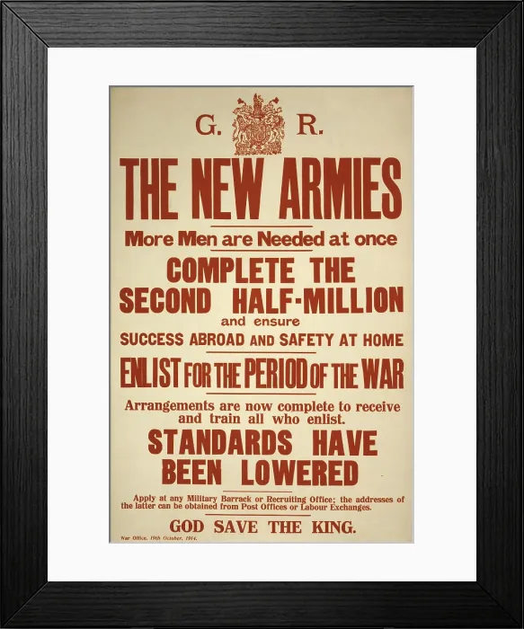 Framed Print : World War 1. British recruiting poster issued by the War Office in October 1914. Britain relied on volunteers until the March 1916, when conscription was introduced Framed Print : World War 1. British recruiting poster issued by the War Office in October 1914. Britain relied on volunteers until the March 1916, when conscription was introduced